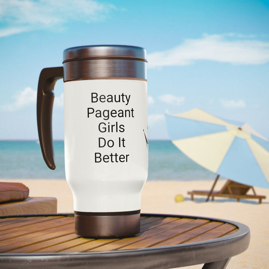 Beauty Pageant Girls Do It Better Travel Mug